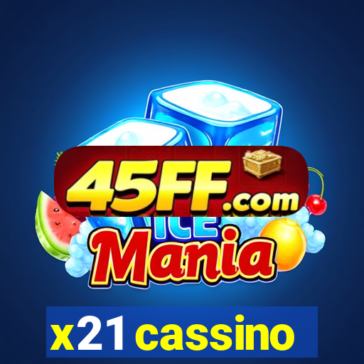 x21 cassino